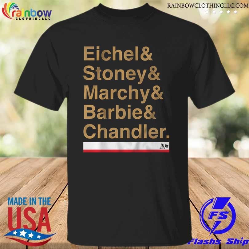 Vegas eichel & stoney & marchy & barbie & chandler shirt