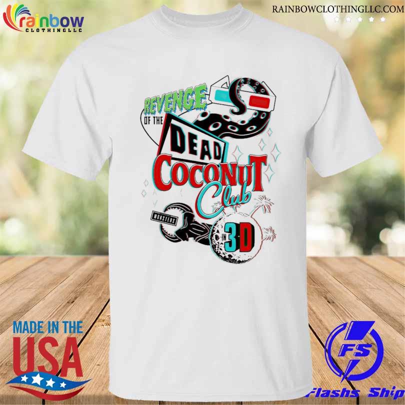 Revenge of the dead coconut club in 3d monsters 2023 shirt