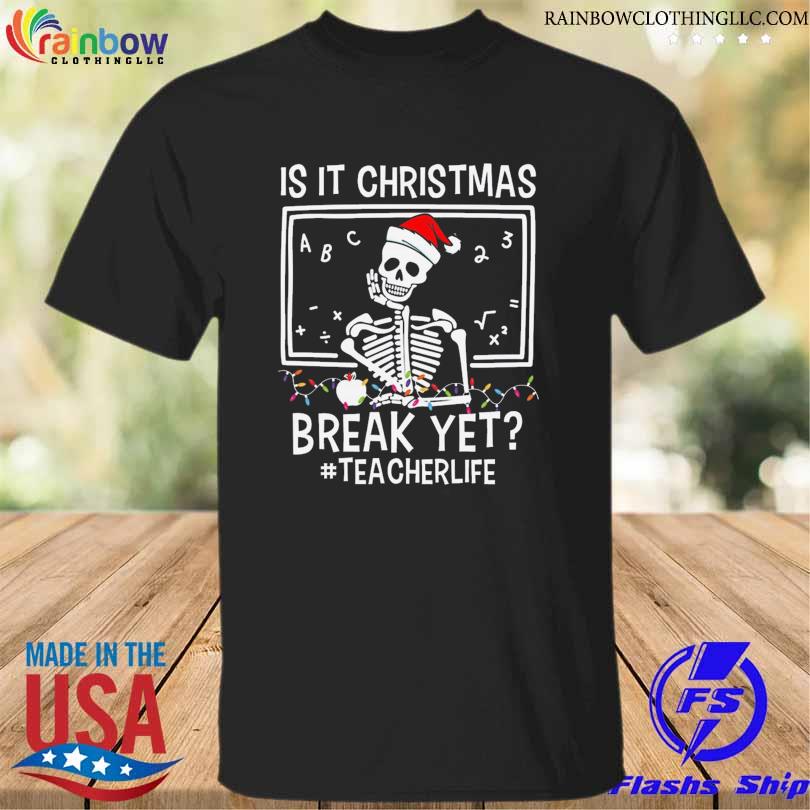 Funny santa Skeleton is it christmas break yet teacher life christmas sweater