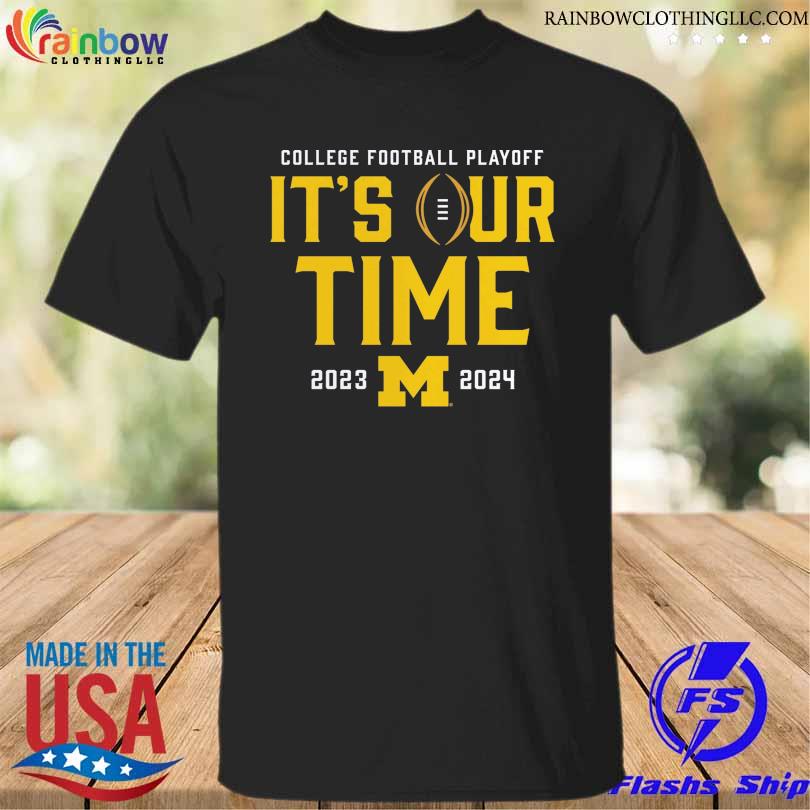 Michigan Wolverines college football playoff it's our time 2023 2024 ...