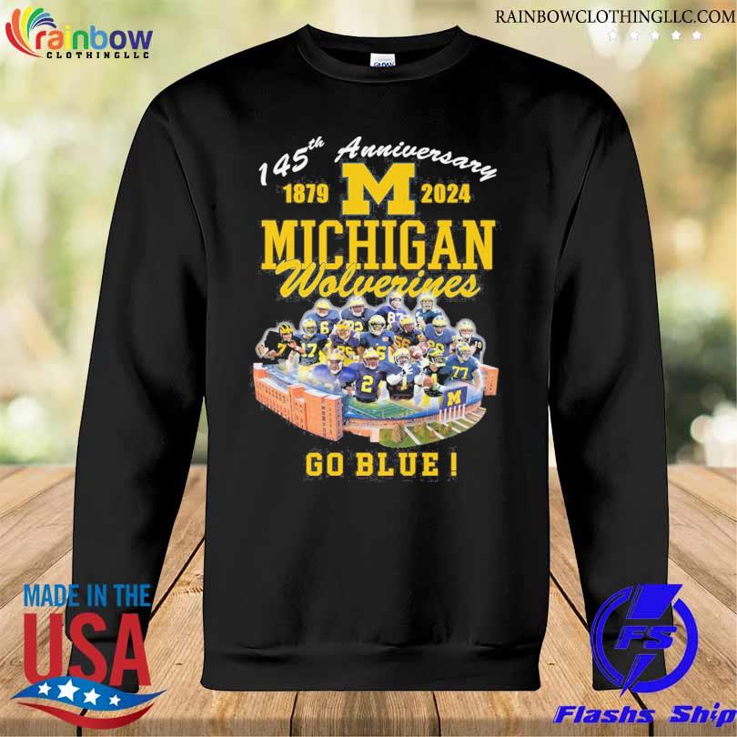 Go Blue 145th anniversary 1879 2024 Michigan Wolverines shirt, hoodie ...