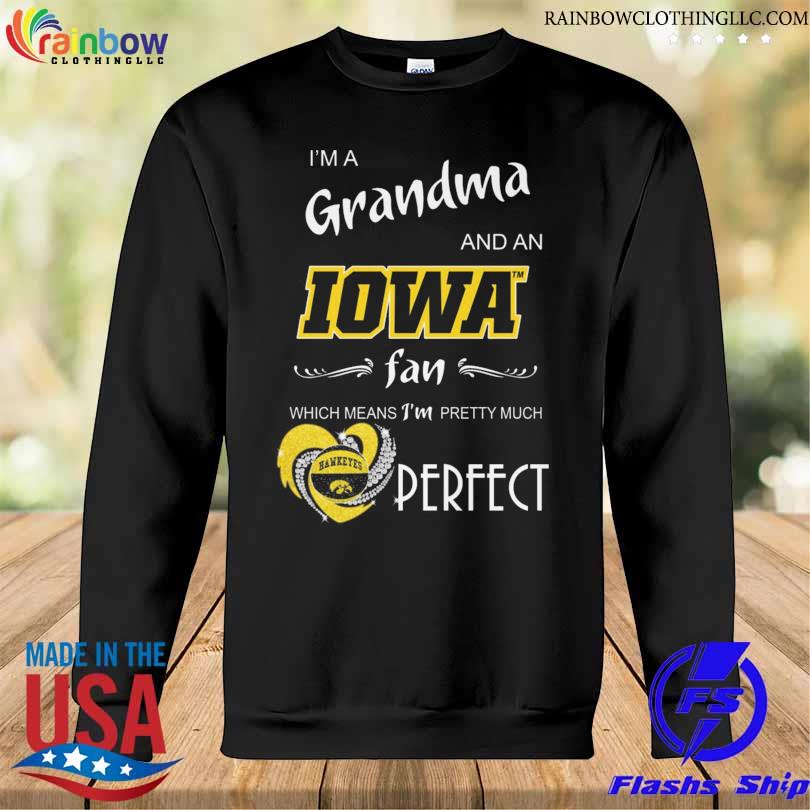 I'm a grandma and an iowa hawkeyes hearts diamond fan which means I'm pretty much s Sweatshirt den