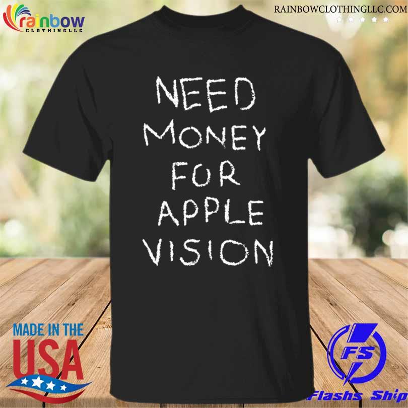 Influencers In The Wild Need Money For Apple Vision Shirt