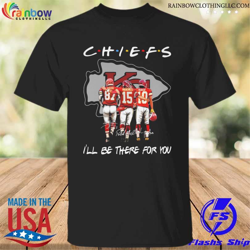 Kansas city Chiefs kelce mahomes pacheco I'll be there for you signatures 2024 shirt