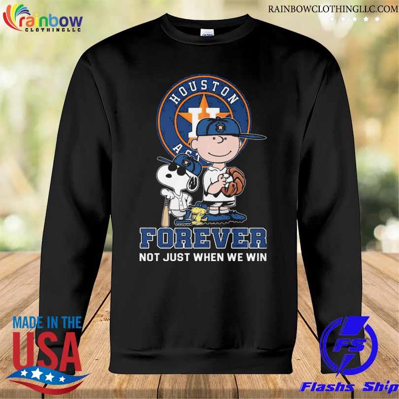 Peanuts snoopy and charlie brown Houston Astros forever not just when we win 2024 s Sweatshirt den